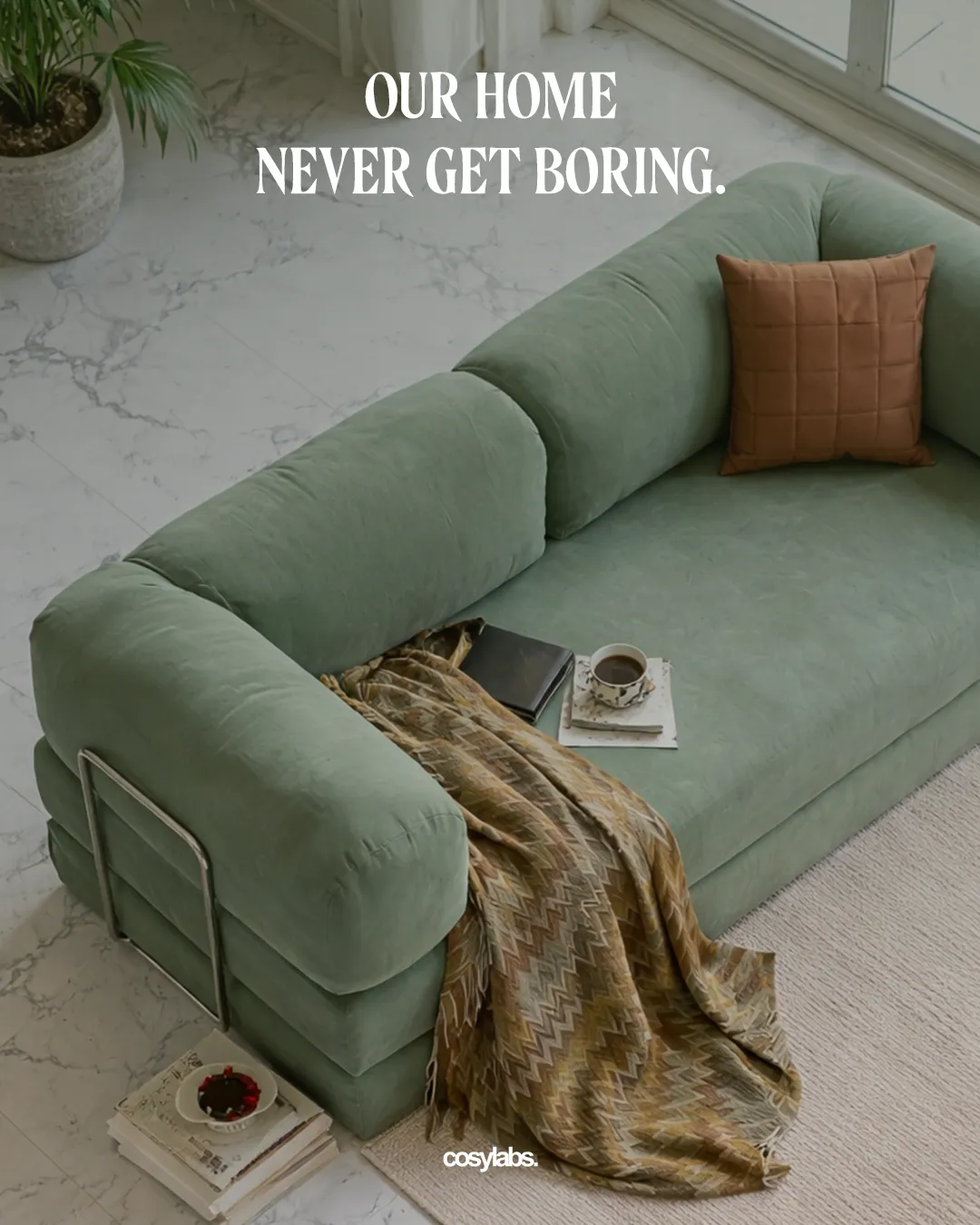 Static ad creative: "Our home never get boring."